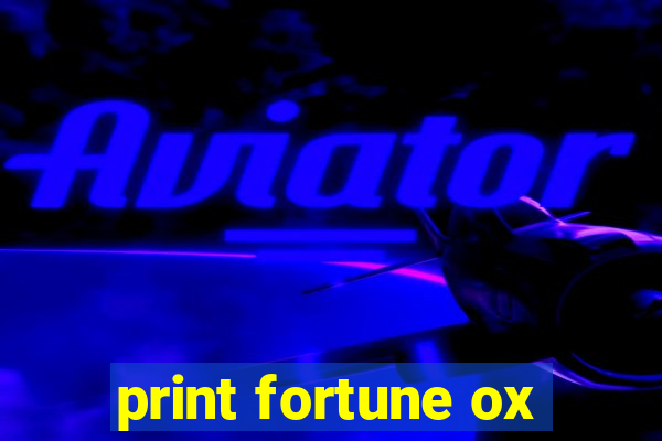 print fortune ox