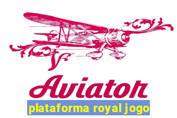 plataforma royal jogo