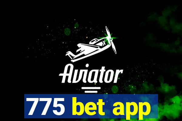 775 bet app