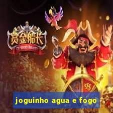 joguinho agua e fogo