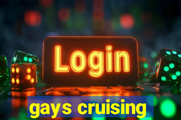 gays cruising