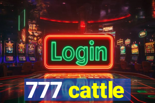 777 cattle