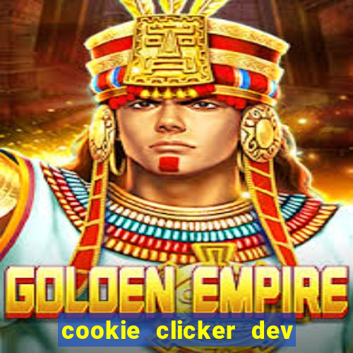 cookie clicker dev tools hack