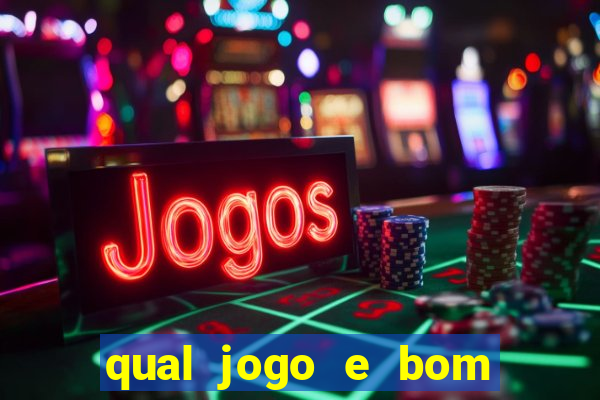 qual jogo e bom para ganhar dinheiro