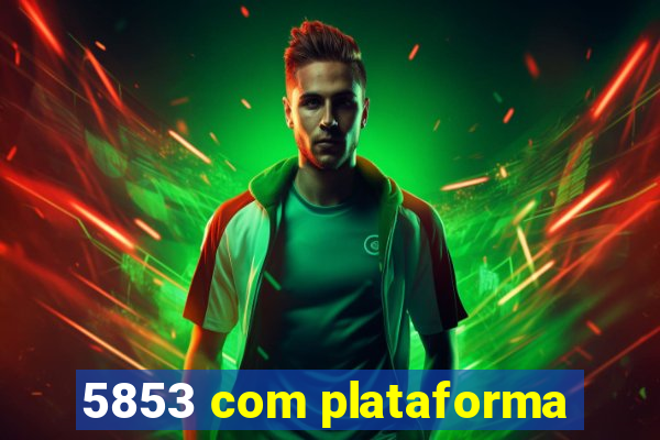 5853 com plataforma