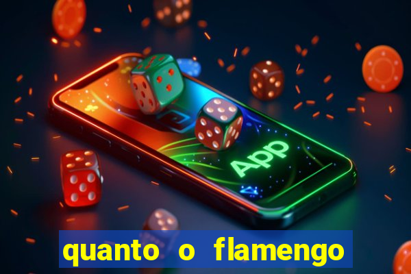 quanto o flamengo esta pagando no jogo de hoje