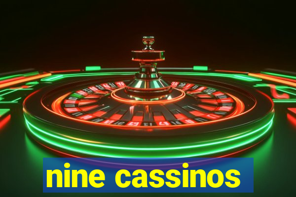 nine cassinos