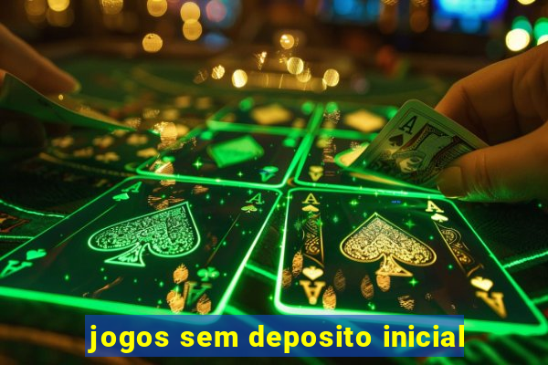 jogos sem deposito inicial