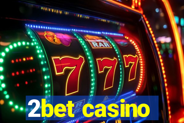 2bet casino