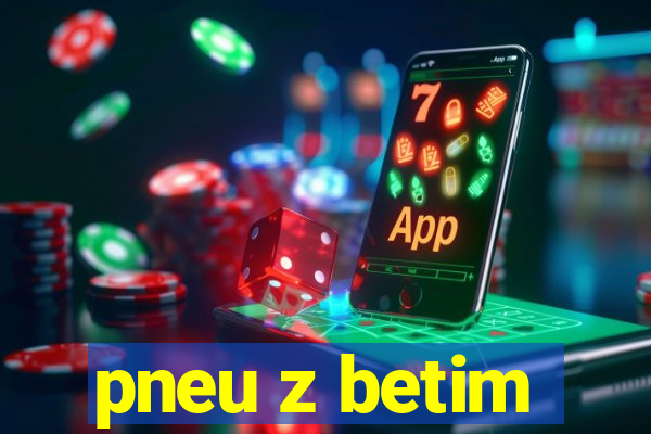 pneu z betim