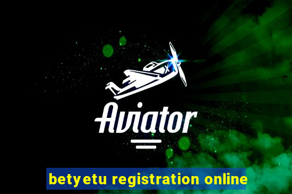 betyetu registration online