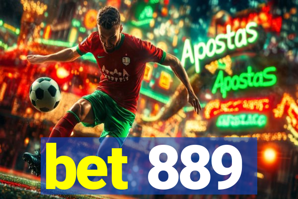 bet 889