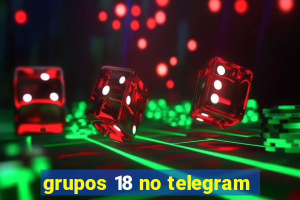 grupos 18 no telegram