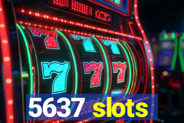 5637 slots