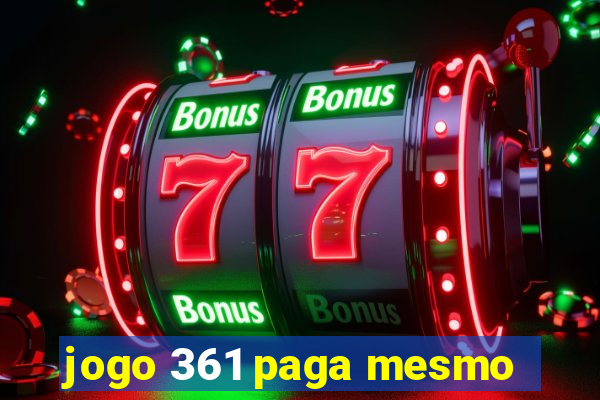 jogo 361 paga mesmo