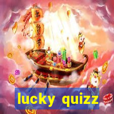 lucky quizz