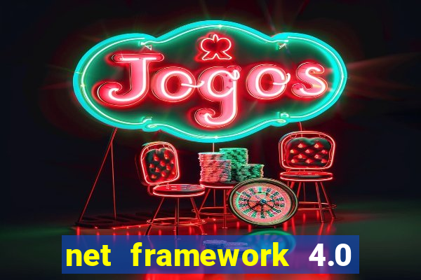 net framework 4.0 v 30319