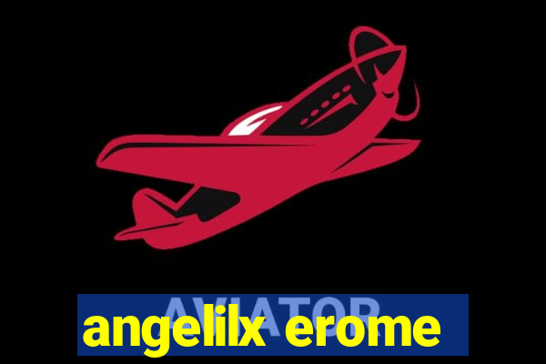 angelilx erome