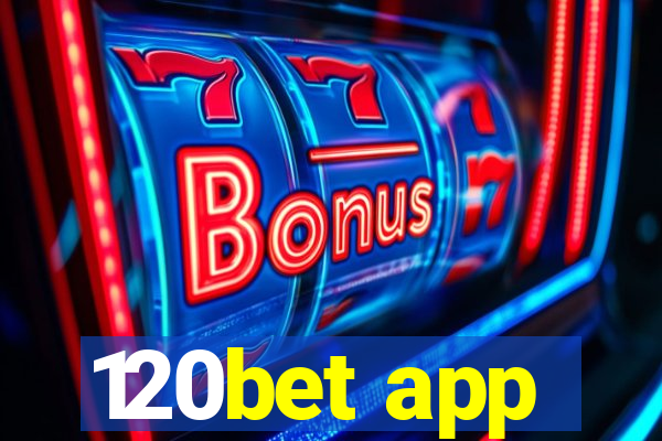 120bet app