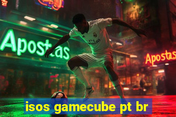 isos gamecube pt br