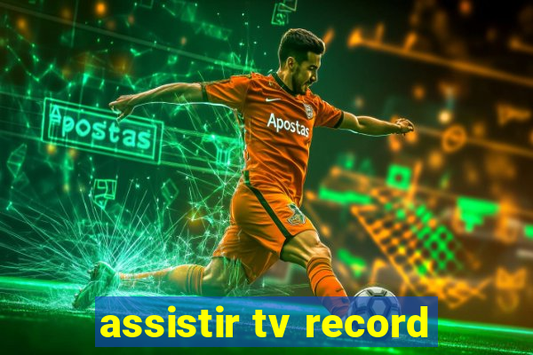 assistir tv record