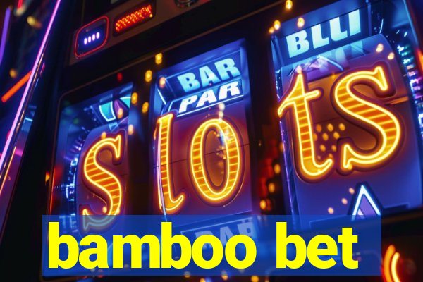 bamboo bet