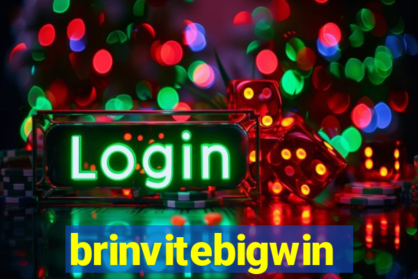 brinvitebigwin