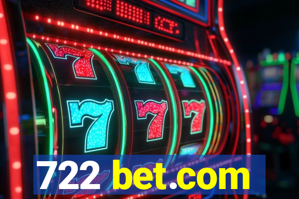 722 bet.com