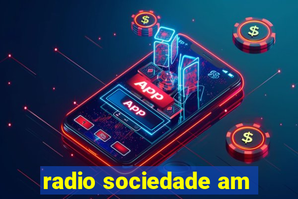 radio sociedade am