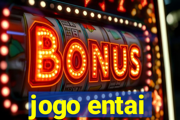 jogo entai