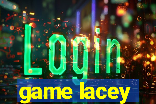 game lacey