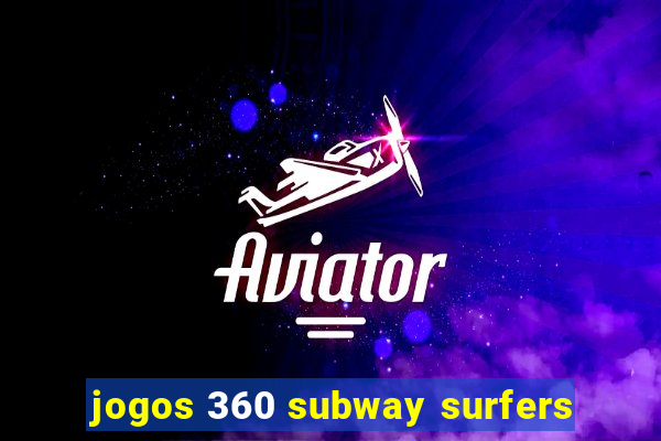 jogos 360 subway surfers