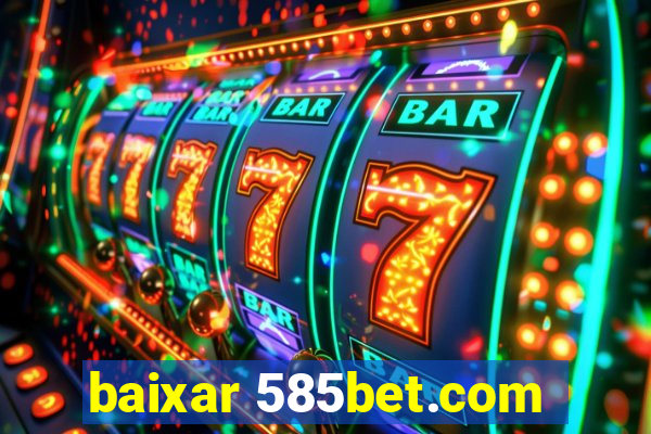 baixar 585bet.com