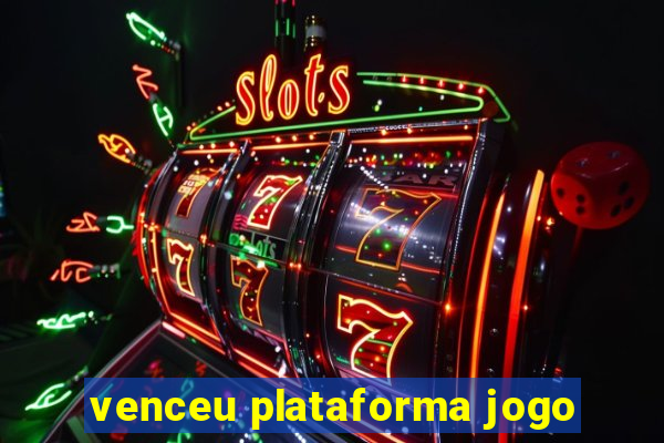 venceu plataforma jogo