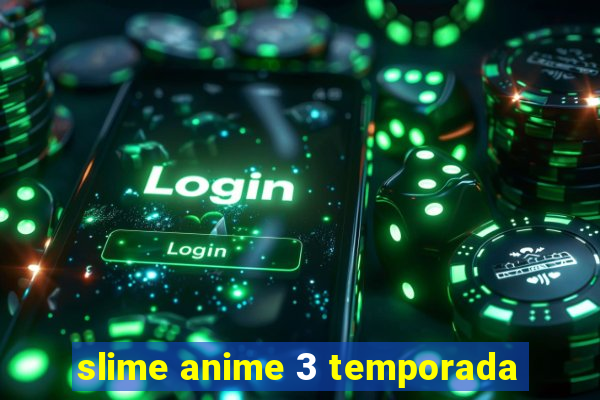 slime anime 3 temporada