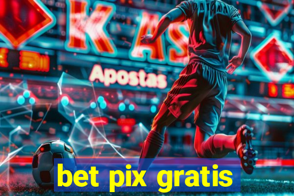 bet pix gratis