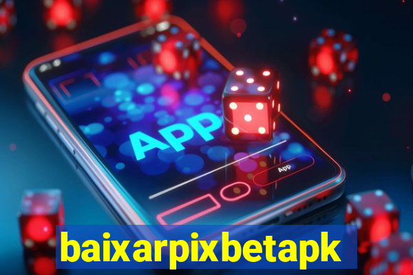 baixarpixbetapk