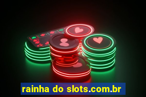 rainha do slots.com.br