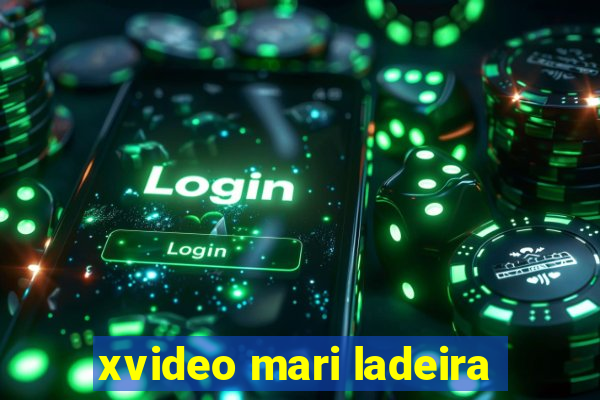 xvideo mari ladeira