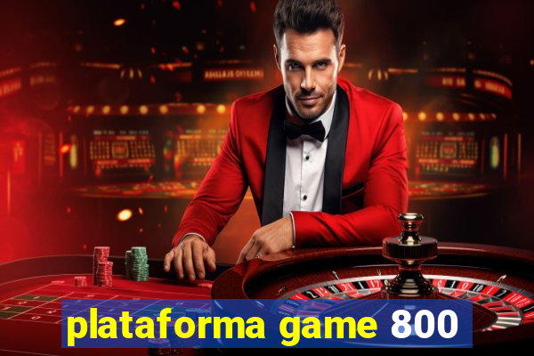 plataforma game 800