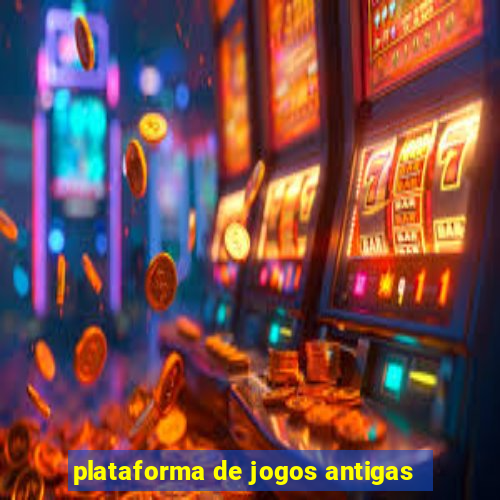 plataforma de jogos antigas