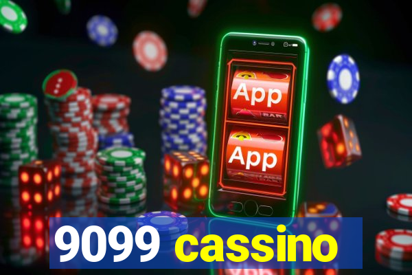 9099 cassino