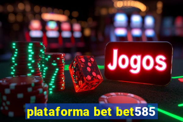 plataforma bet bet585