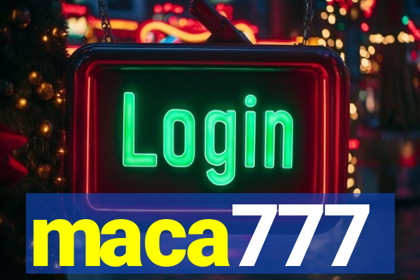 maca777