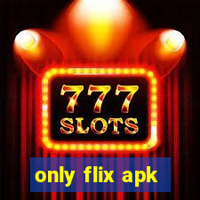 only flix apk