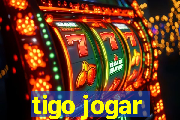 tigo jogar