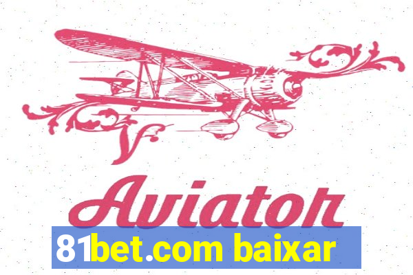 81bet.com baixar