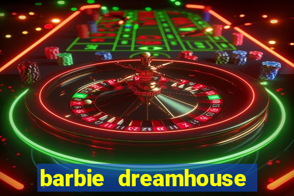 barbie dreamhouse adventures jogo tudo desbloqueado