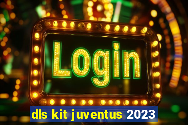 dls kit juventus 2023