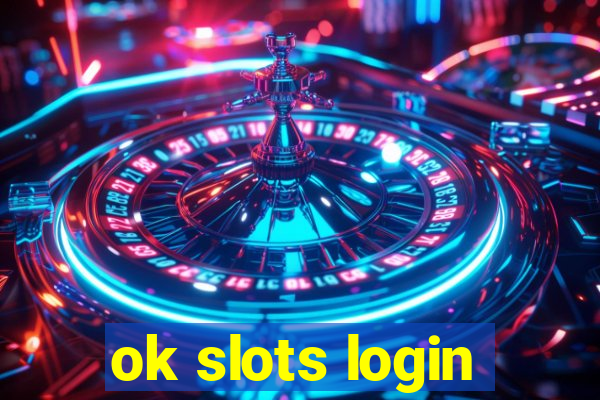 ok slots login